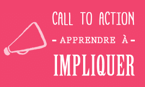 signification-call-to-action-cta-impliquer-visiteurs[1]